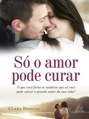 cover image of Só o amor pode curar